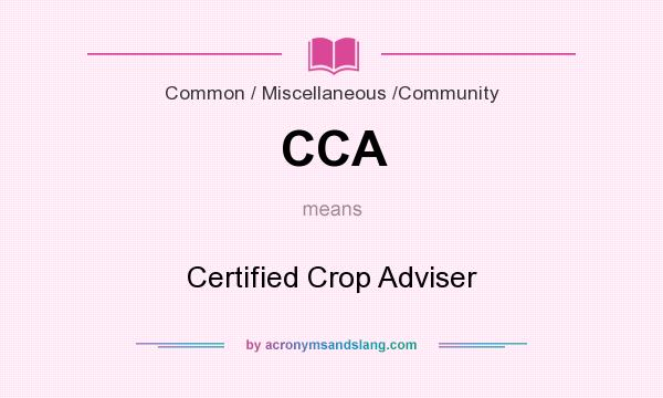 What does CCA mean? It stands for Certified Crop Adviser