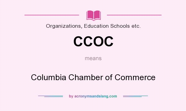 What does CCOC mean? It stands for Columbia Chamber of Commerce