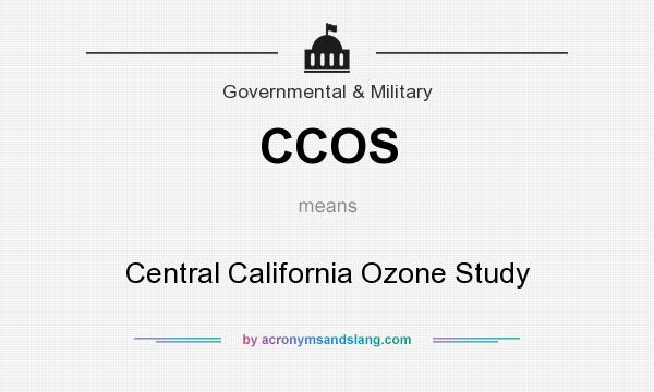 What does CCOS mean? It stands for Central California Ozone Study