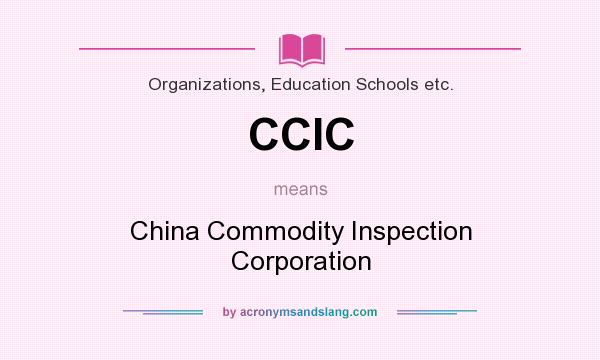 What does CCIC mean? It stands for China Commodity Inspection Corporation