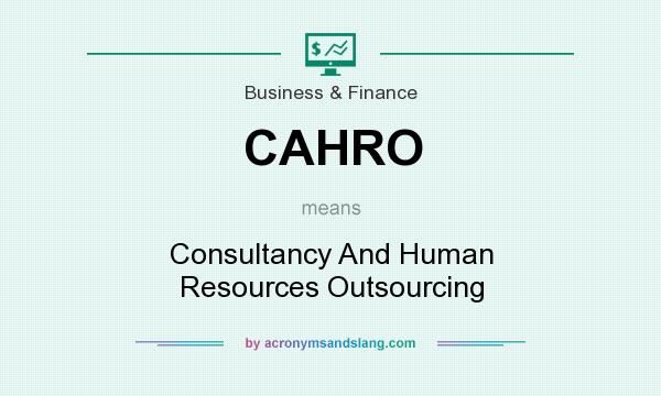 What does CAHRO mean? It stands for Consultancy And Human Resources Outsourcing