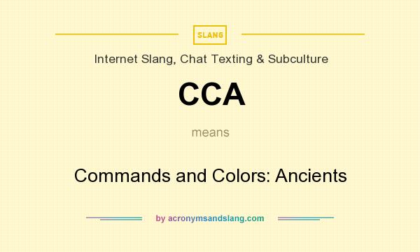 What does CCA mean? It stands for Commands and Colors: Ancients