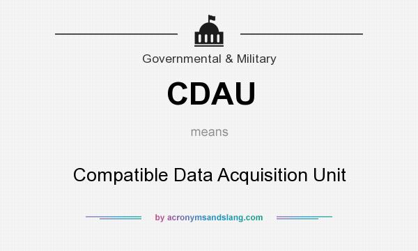 What does CDAU mean? It stands for Compatible Data Acquisition Unit