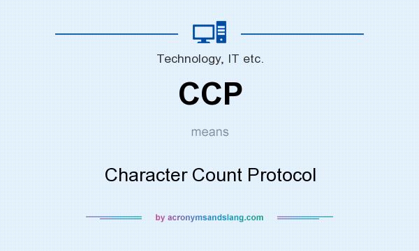 What does CCP mean? It stands for Character Count Protocol