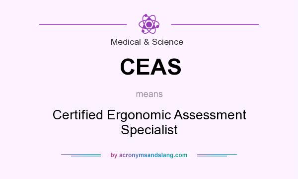 What does CEAS mean? It stands for Certified Ergonomic Assessment Specialist