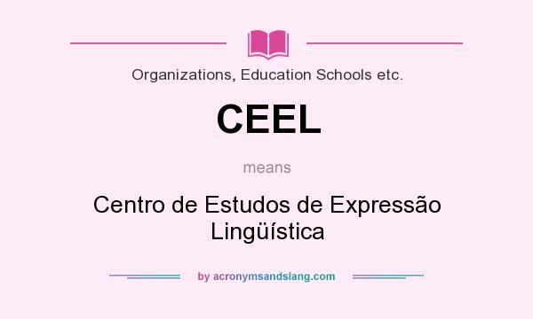 What does CEEL mean? It stands for Centro de Estudos de Expressão Lingüística
