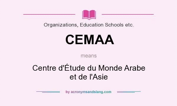 What does CEMAA mean? It stands for Centre d`Étude du Monde Arabe et de l`Asie