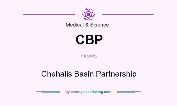 What does CBP mean? It stands for Chehalis Basin Partnership