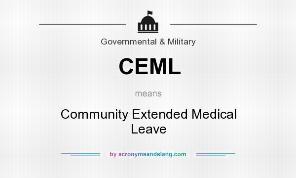 What does CEML mean? It stands for Community Extended Medical Leave