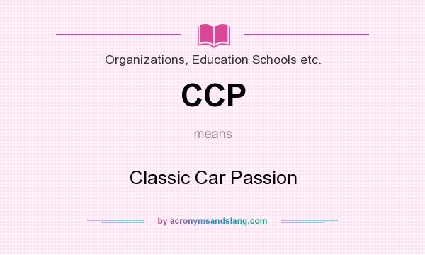 What does CCP mean? It stands for Classic Car Passion
