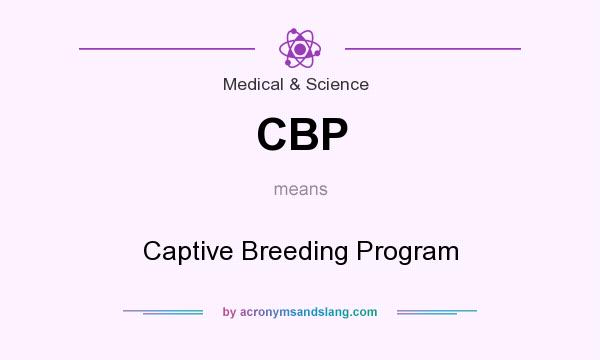 What does CBP mean? It stands for Captive Breeding Program