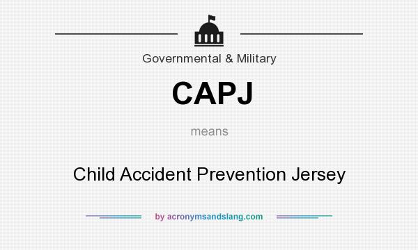 What does CAPJ mean? It stands for Child Accident Prevention Jersey