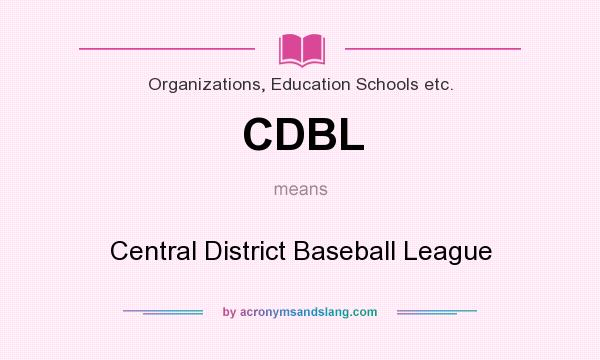 What does CDBL mean? It stands for Central District Baseball League