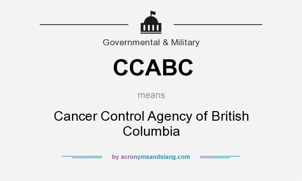 What does CCABC mean? It stands for Cancer Control Agency of British Columbia