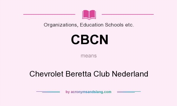 What does CBCN mean? It stands for Chevrolet Beretta Club Nederland