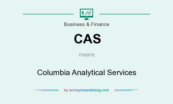 What does CAS mean? It stands for Columbia Analytical Services