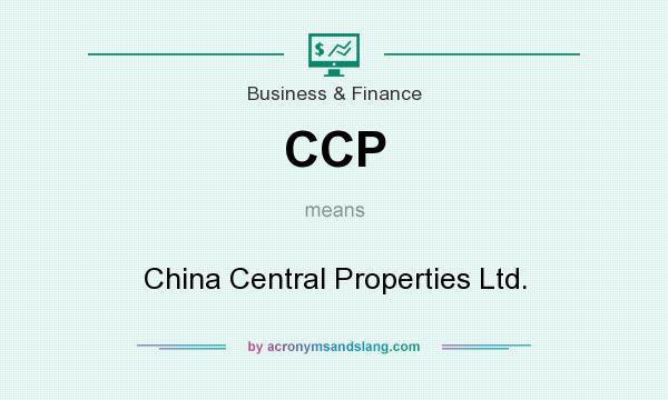 What does CCP mean? It stands for China Central Properties Ltd.