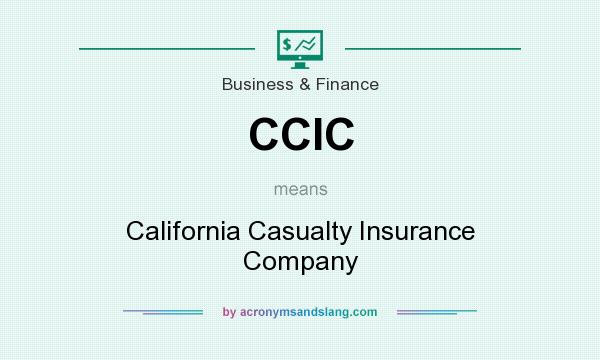 What does CCIC mean? It stands for California Casualty Insurance Company
