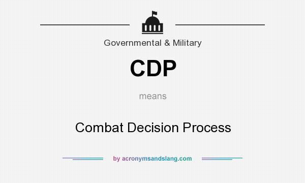 What does CDP mean? It stands for Combat Decision Process