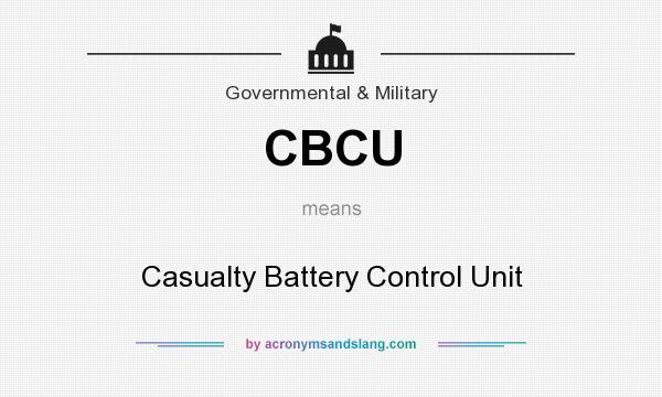 What does CBCU mean? It stands for Casualty Battery Control Unit