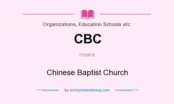 What does CBC mean? It stands for Chinese Baptist Church