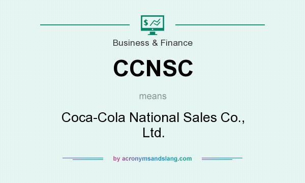 What does CCNSC mean? It stands for Coca-Cola National Sales Co., Ltd.