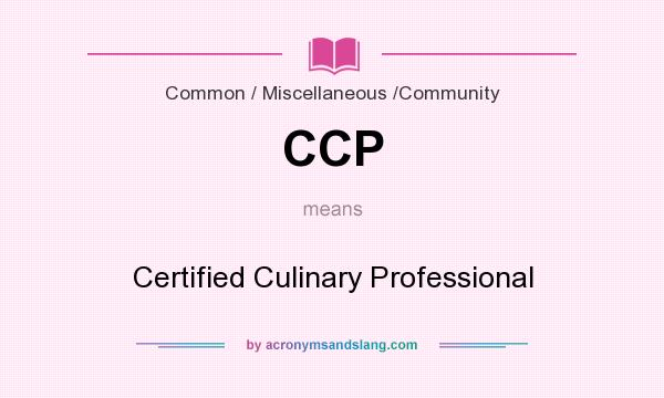 What does CCP mean? It stands for Certified Culinary Professional