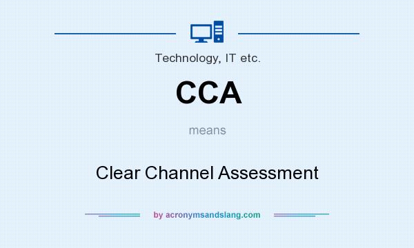 What does CCA mean? It stands for Clear Channel Assessment
