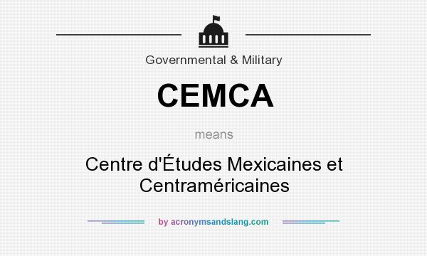 What does CEMCA mean? It stands for Centre d`Études Mexicaines et Centraméricaines