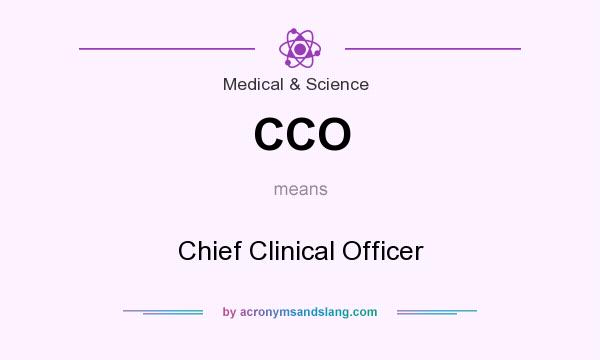 What does CCO mean? It stands for Chief Clinical Officer