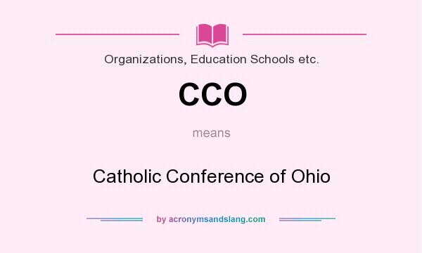 What does CCO mean? It stands for Catholic Conference of Ohio