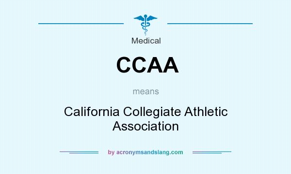 What does CCAA mean? It stands for California Collegiate Athletic Association