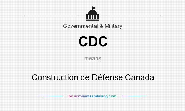 What does CDC mean? It stands for Construction de Défense Canada
