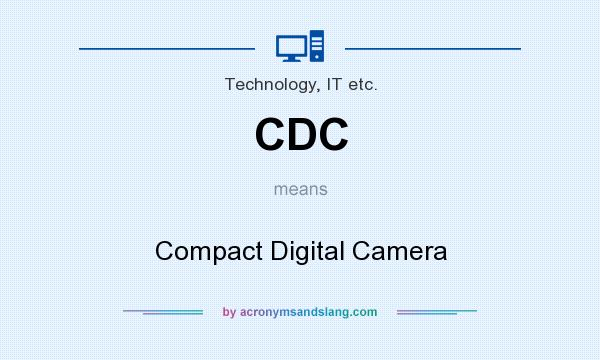 What does CDC mean? It stands for Compact Digital Camera