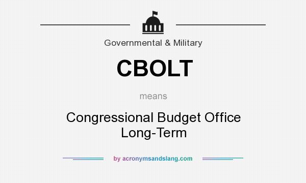 What does CBOLT mean? It stands for Congressional Budget Office Long-Term