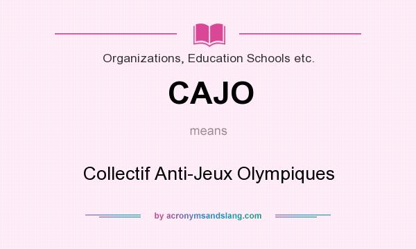 What does CAJO mean? It stands for Collectif Anti-Jeux Olympiques