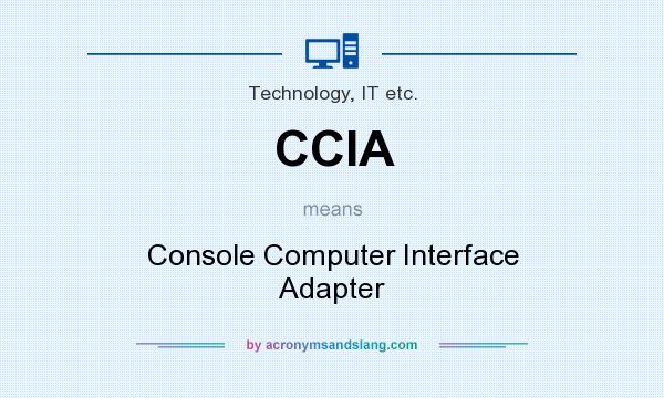 What does CCIA mean? It stands for Console Computer Interface Adapter