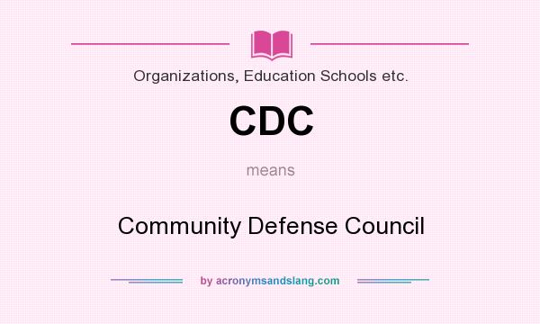 What does CDC mean? It stands for Community Defense Council