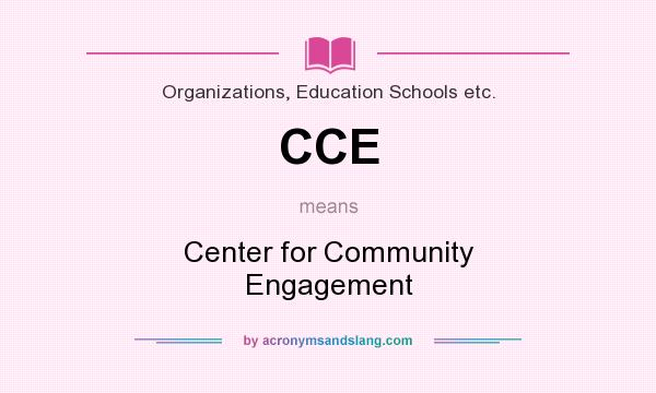 What does CCE mean? It stands for Center for Community Engagement