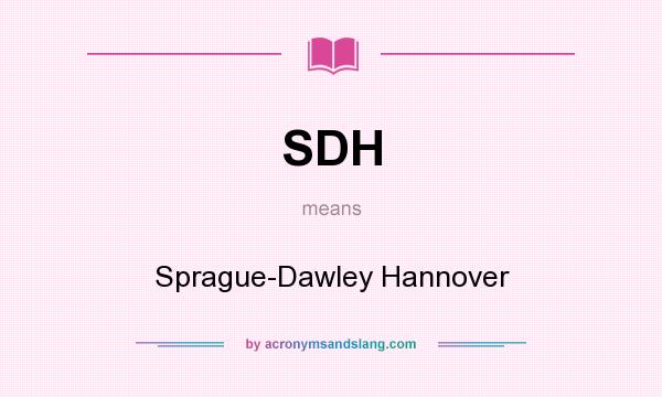 What does SDH mean? It stands for Sprague-Dawley Hannover