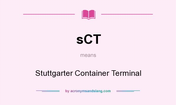 What does sCT mean? It stands for Stuttgarter Container Terminal
