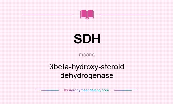 What does SDH mean? It stands for 3beta-hydroxy-steroid dehydrogenase