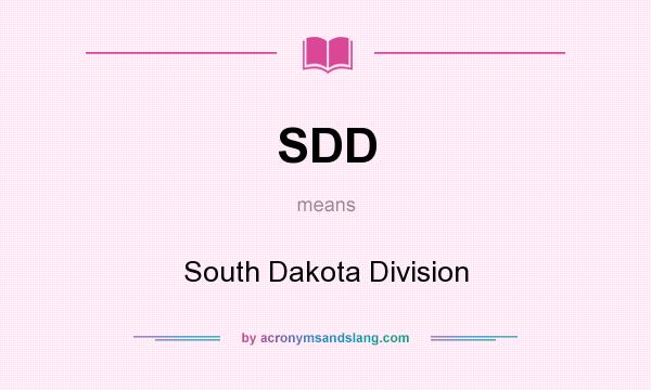 What does SDD mean? It stands for South Dakota Division