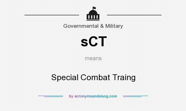 What does sCT mean? It stands for Special Combat Traing