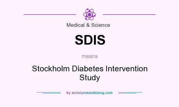 What does SDIS mean? It stands for Stockholm Diabetes Intervention Study