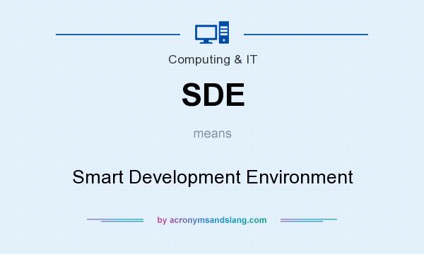 What does SDE mean? It stands for Smart Development Environment