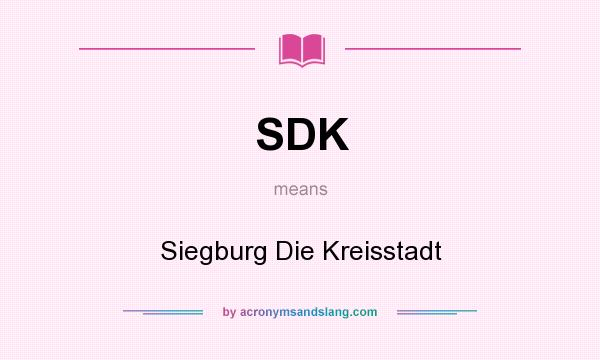 What does SDK mean? It stands for Siegburg Die Kreisstadt