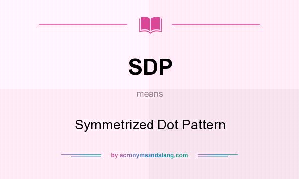 What does SDP mean? It stands for Symmetrized Dot Pattern