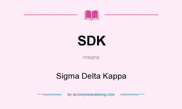 What does SDK mean? It stands for Sigma Delta Kappa