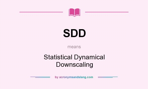 What does SDD mean? It stands for Statistical Dynamical Downscaling